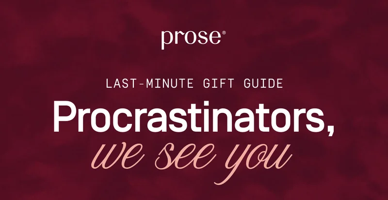 Prose | Last minute gift guide