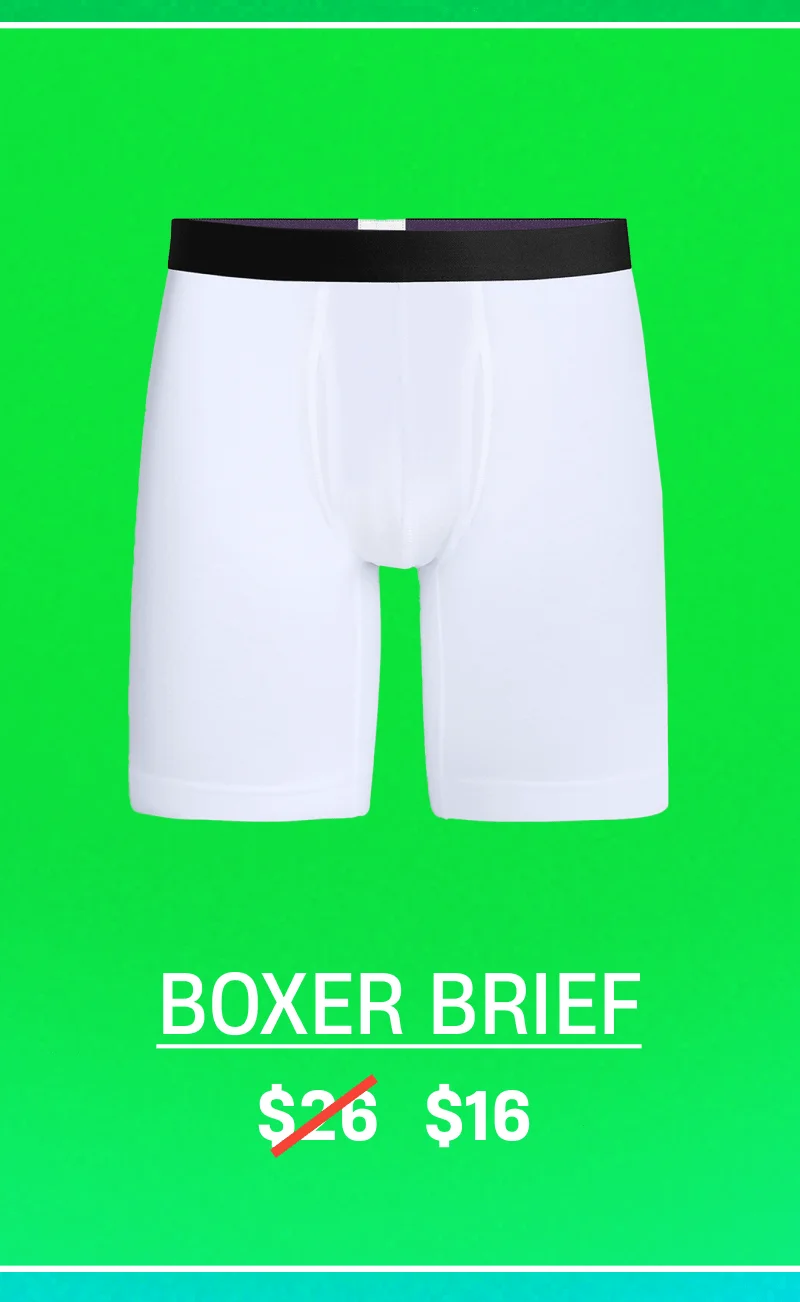 Boxer Brief | $18 Boxer Brief | $18