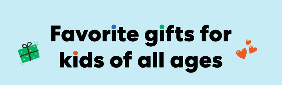 Favorite gifts for kids of all ages