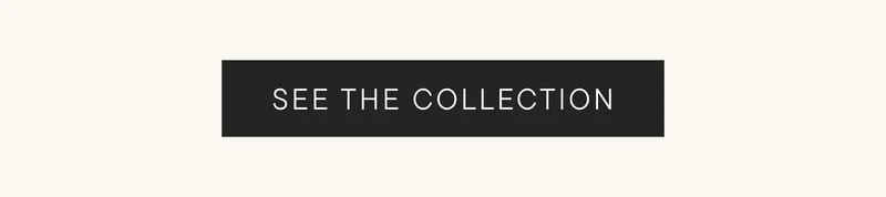 See the Collection See the Collection