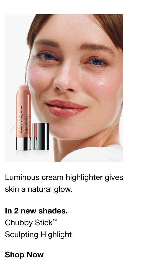 Luminous cream highlighter gives skin a natural glow. | In 2 new shades. Chubby Stick™ Sculpting Highlight | Shop Now