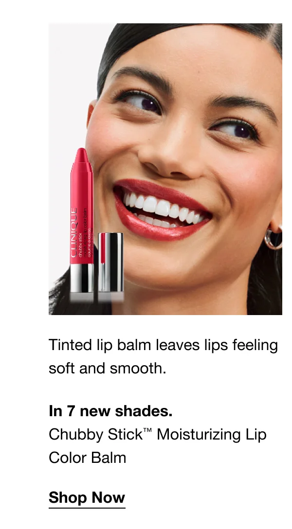 Tinted lip balm leaves lips feeling soft and smooth. | In 7 new shades. | Chubby Stick™ Moisturizing Lip Color Balm | Shop Now