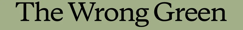 The Wrong Green