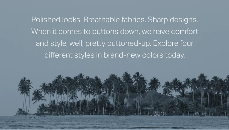 Polished Looks. Breathable fabrics.