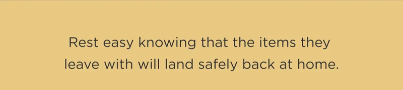 Rest easy knowing that the items they leave
