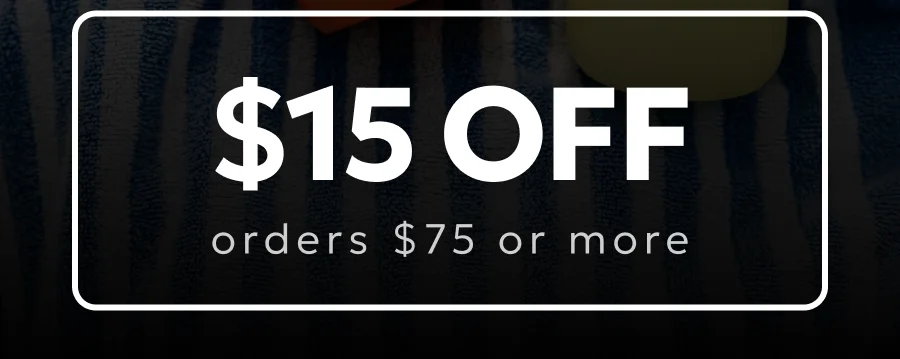 $15 OFF orders $75 or more