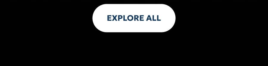 EXPLORE ALL