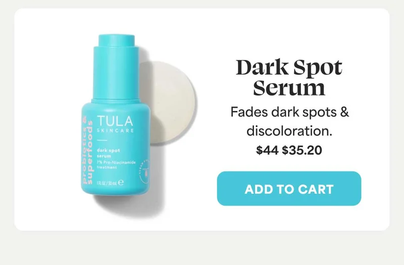 Dark Spot Serum Fades dark spots & discoloration. FROM $44, NOW $35.20 -- ADD TO CART