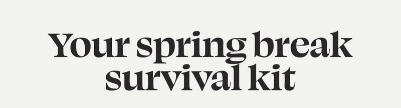 You spring break survival kit