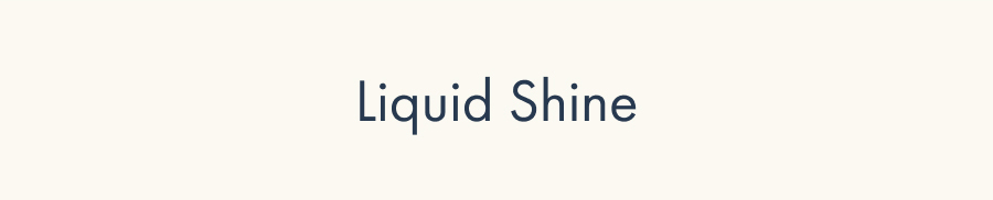 Liquid Shine