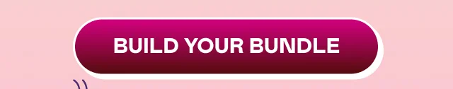 BUILD YOUR BUNDLE