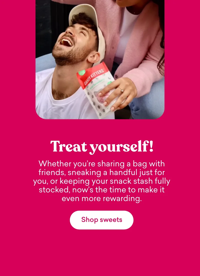Treat yourself!  Whether you're sharing a bag with friends, sneaking a handful just for you, or keeping your snack stash fully stocked, now’s the time to make it even more rewarding.