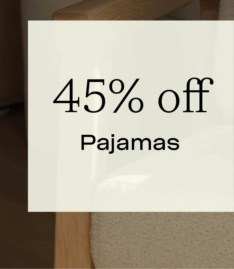 45% Off Pajamas 45% Off Pajamas