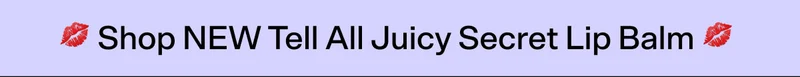 Shop NEW Tell All Juicy Secret Lip Balm