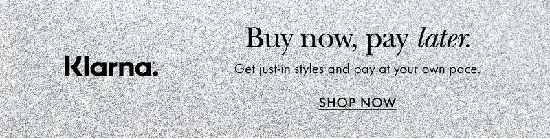 Klarna. Buy now, pay later. Get just-in styles and pay at your own pace.