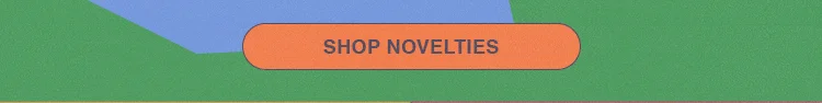 Shop Novelties