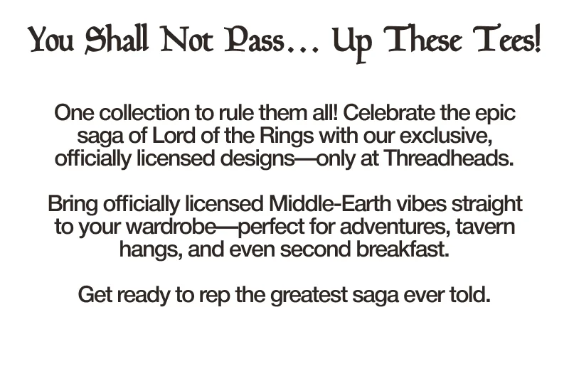 You shall not pass up these tees