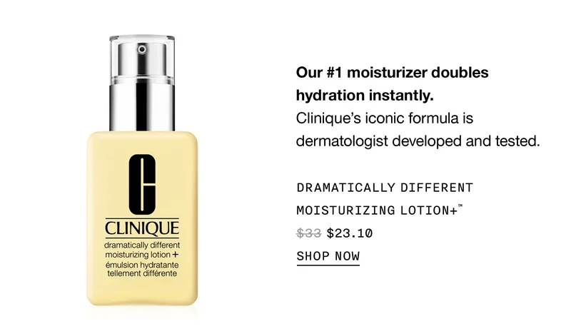 Our #1 moisturizer doubles hydration instantly. | Clinique’s iconic formula is dermatologist developed and tested. | DRAMATICALLY DIFFERENT MOISTURIZING LOTION+™ | $23.10 | SHOP NOW