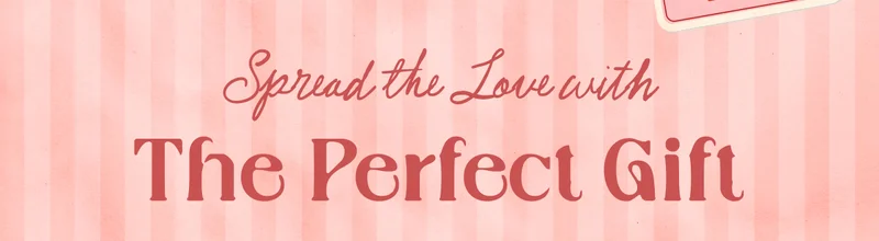Spread the Love with The Perfect Gift