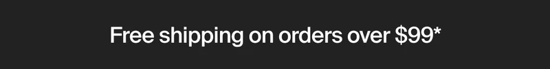 Free shipping on orders over $99*