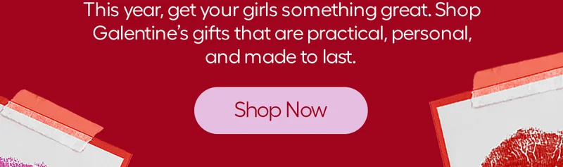 This year, get your girls something great. Shop Galentine's Gifts that are practical, personal and made to last. - Shop Now