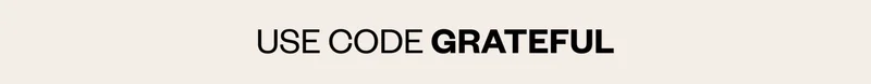 USE CODE GRATEFUL