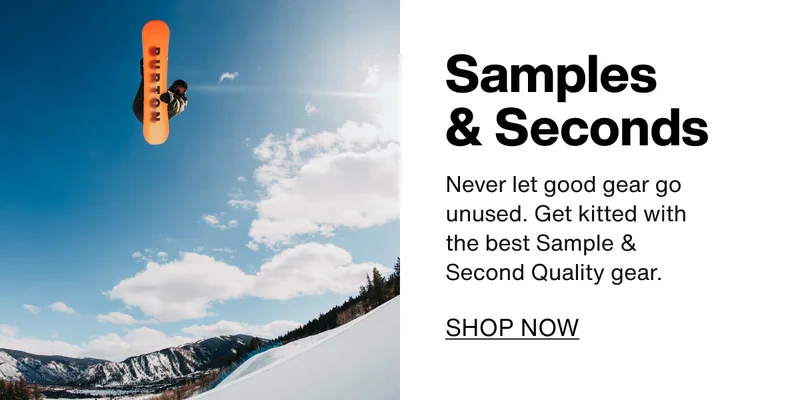 Shop Burton Second Quality and Sample snowboard gear, including boards, bindings, boots, outerwear and more.