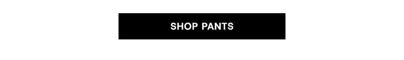 Shop Pants