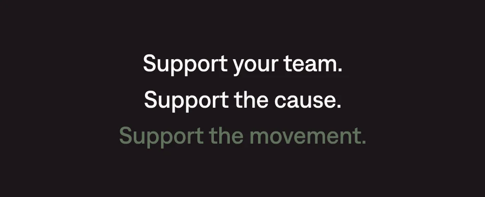 Support your team.