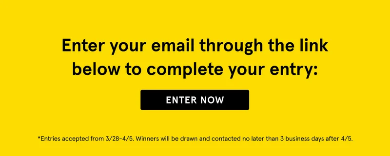 Enter your email through the link below to complete your entry.