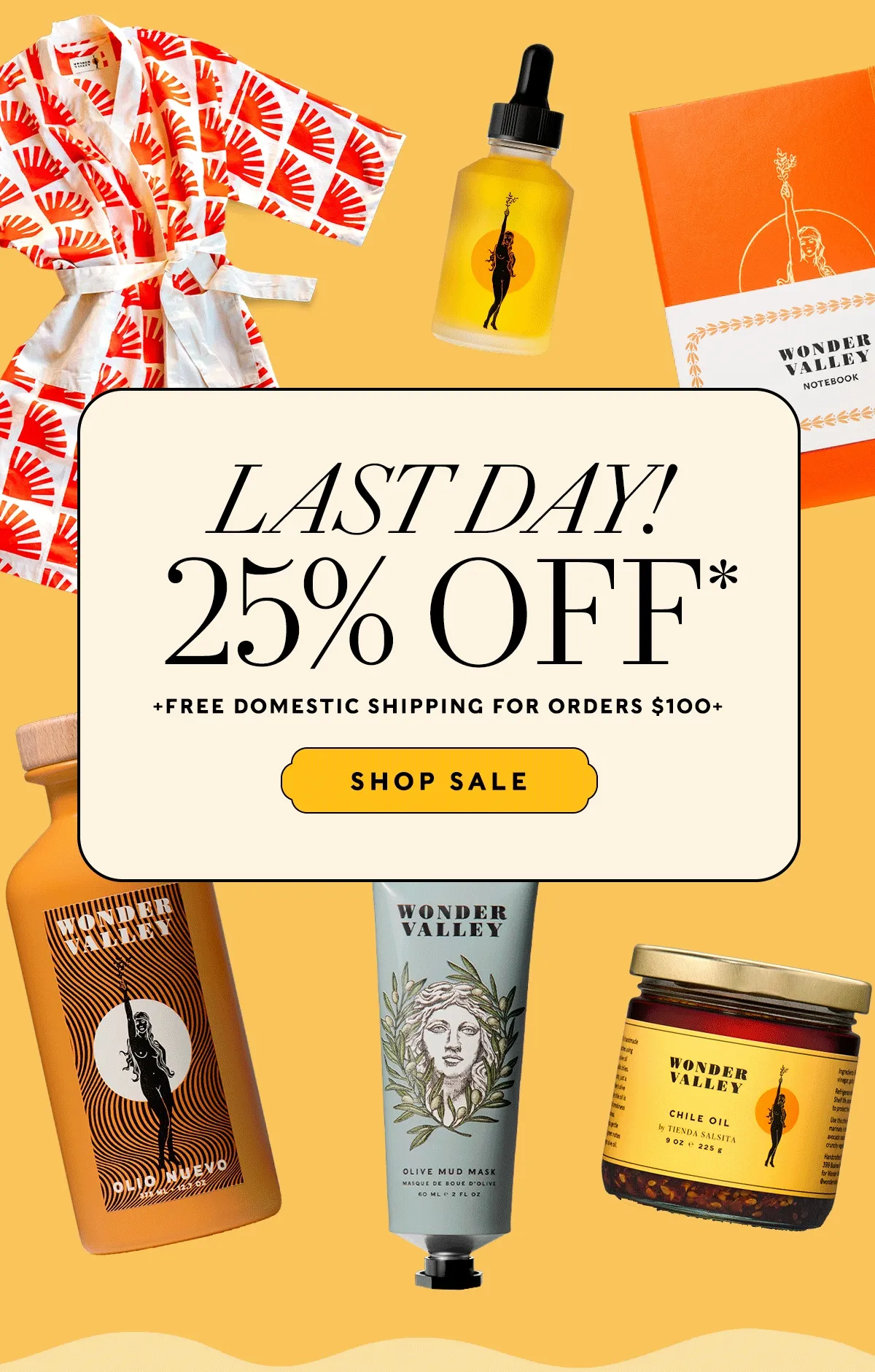 LAST DAY! 25% OFF SALE*  +Free Domestic Shipping on Orders $100+  Shop Sale