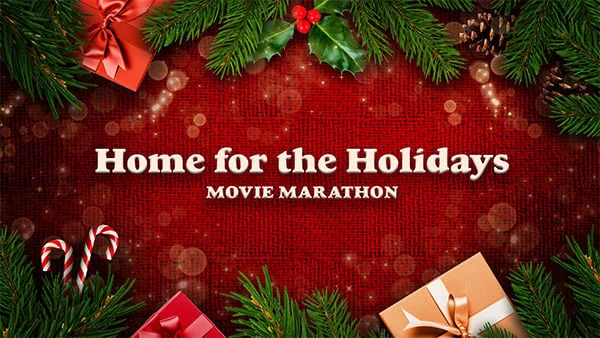 Home for the Holidays Movie Marathon