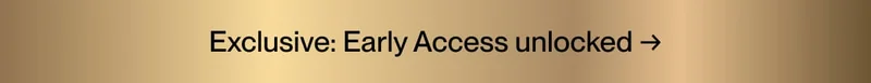 Exclusive: Early Access unlocked →