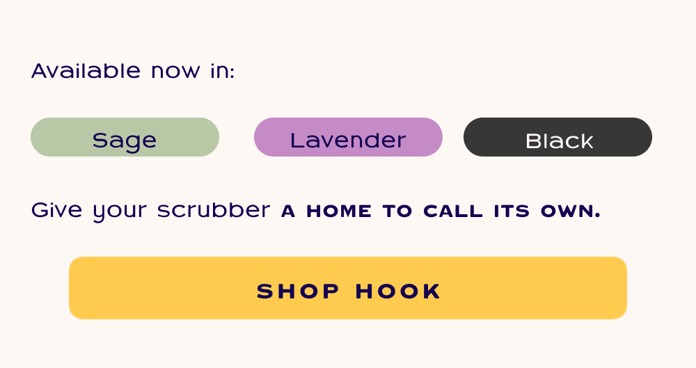 Available now in: Sage, Lavender and Black. Give your scrubber a Home to call it's own.