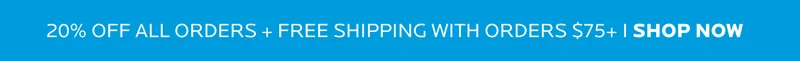Enjoy 20% off all orders + free shipping with orders $75+