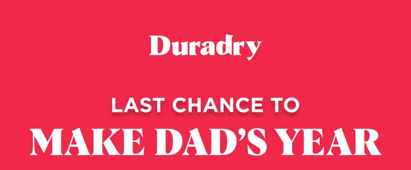 Last Chance to Make Dad’s Year