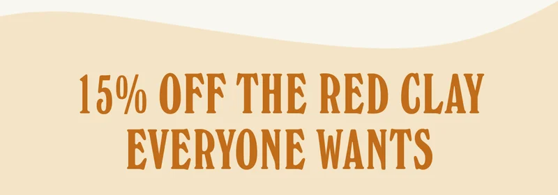 15% OFF The Red Clay Everyone Wants