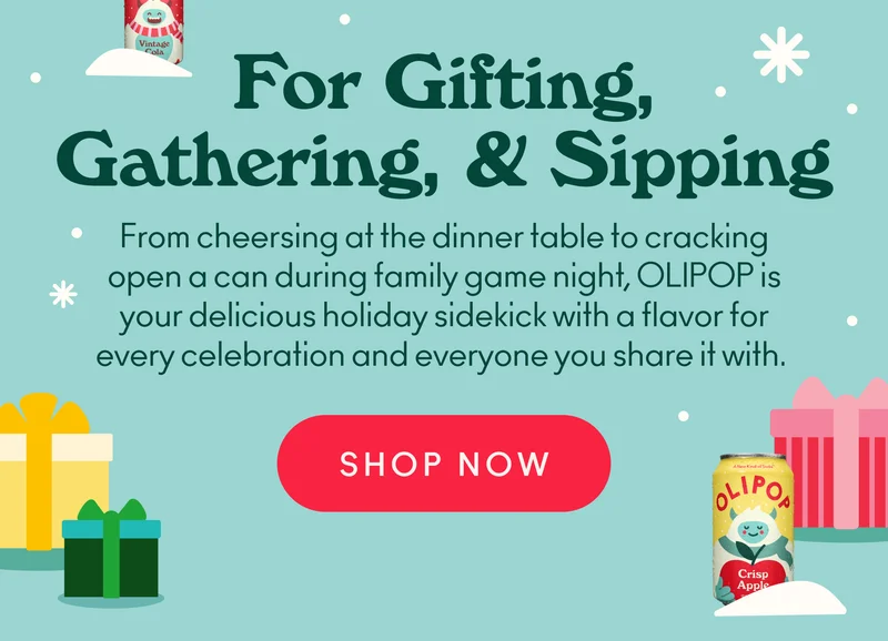 From cheersing at the dinner table to cracking open a can during family game night, OLIPOP is your delicious holiday sidekick with a flavor for every celebration and everyone you share it with.