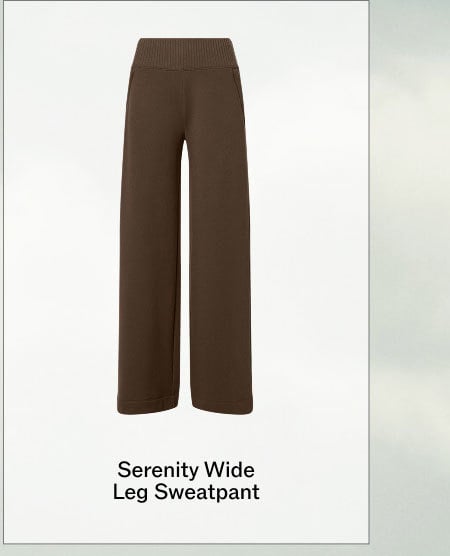 SERENITY WIDE LEG SWEATPANT