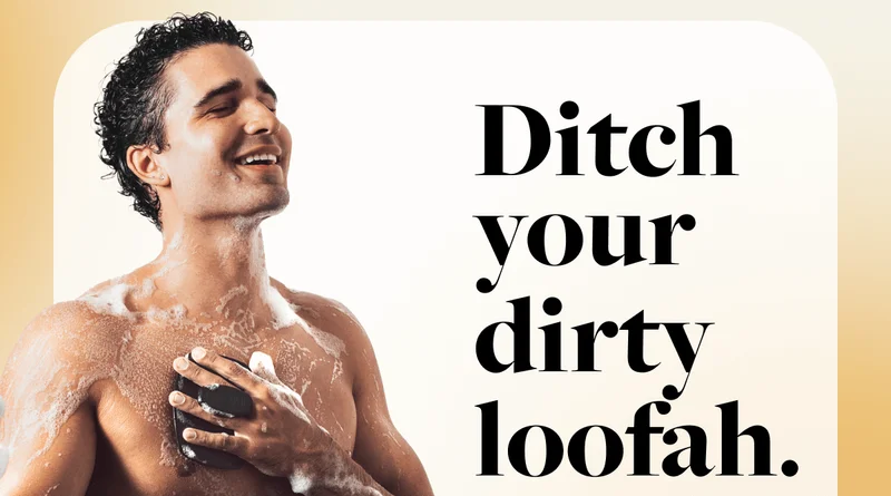 Ditch your dirty loofah.