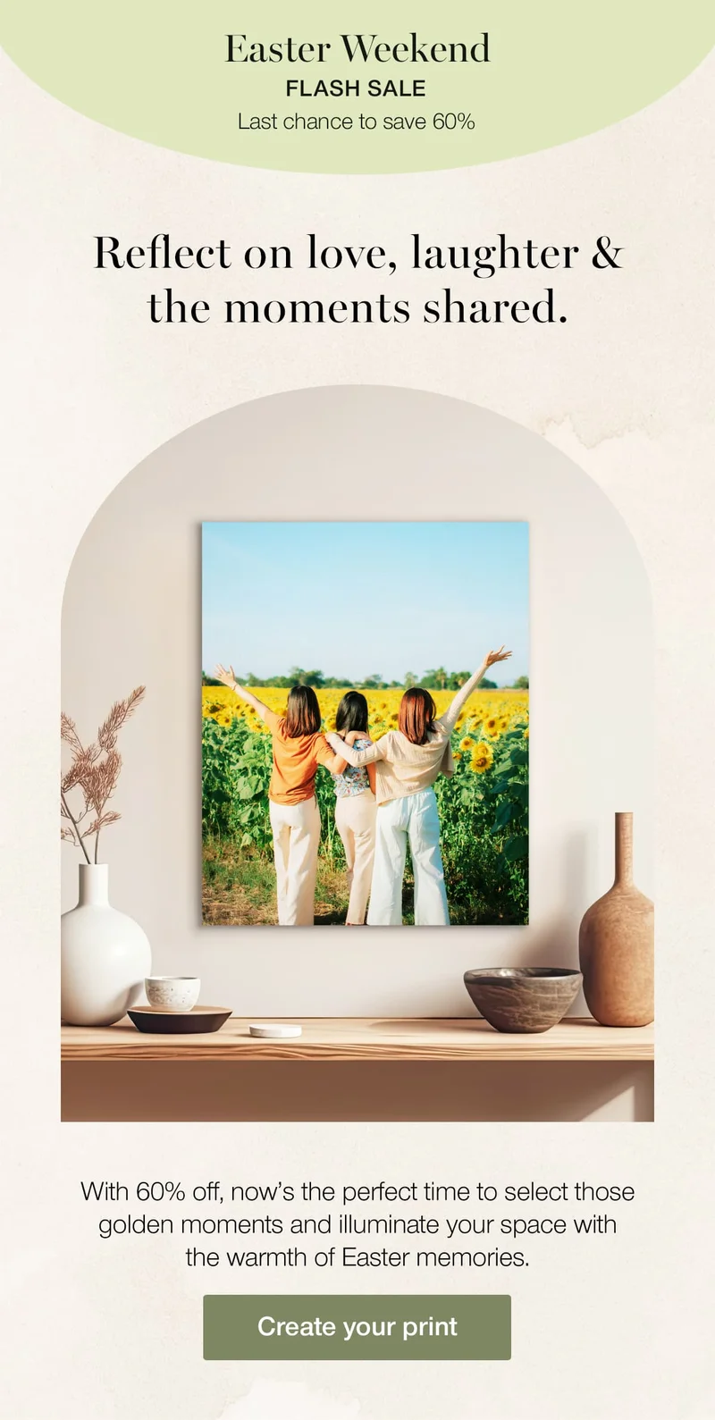 Easter Weekend Flash Sale. Last chance to save 60%. Reflect on love, laughter & the moments shared. With 60% off, now's the perfect time to select those golden moments and illuminate your space with the warmth of Easter memories.