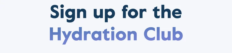 Sign up for the Hydration Club
