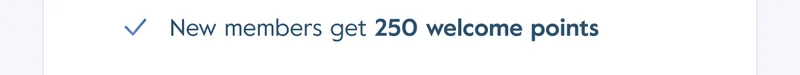 New members get 250 welcome points