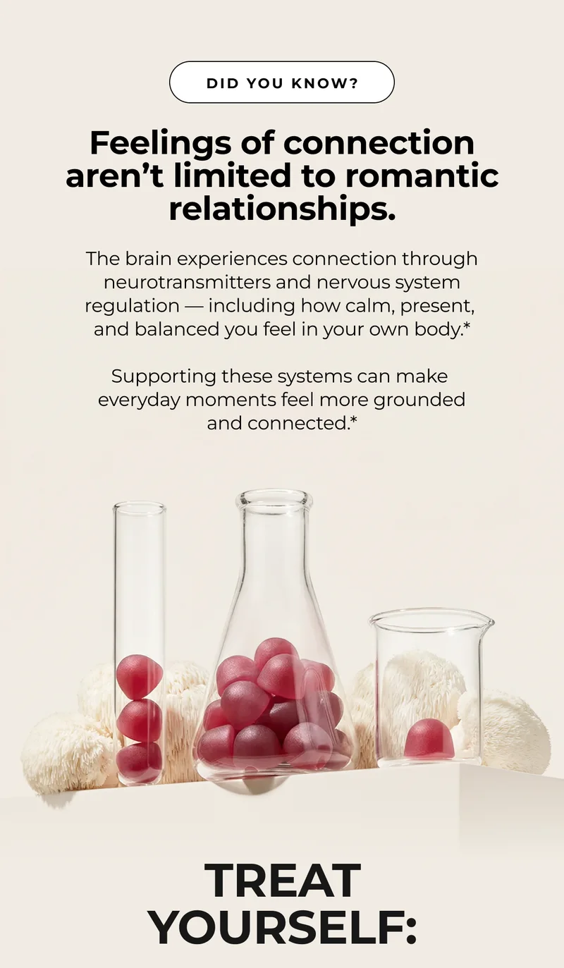 Feelings of connection aren't limited to romantic relationships.