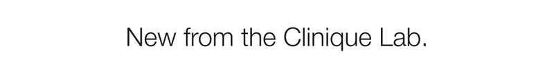 New from the Clinique Lab.