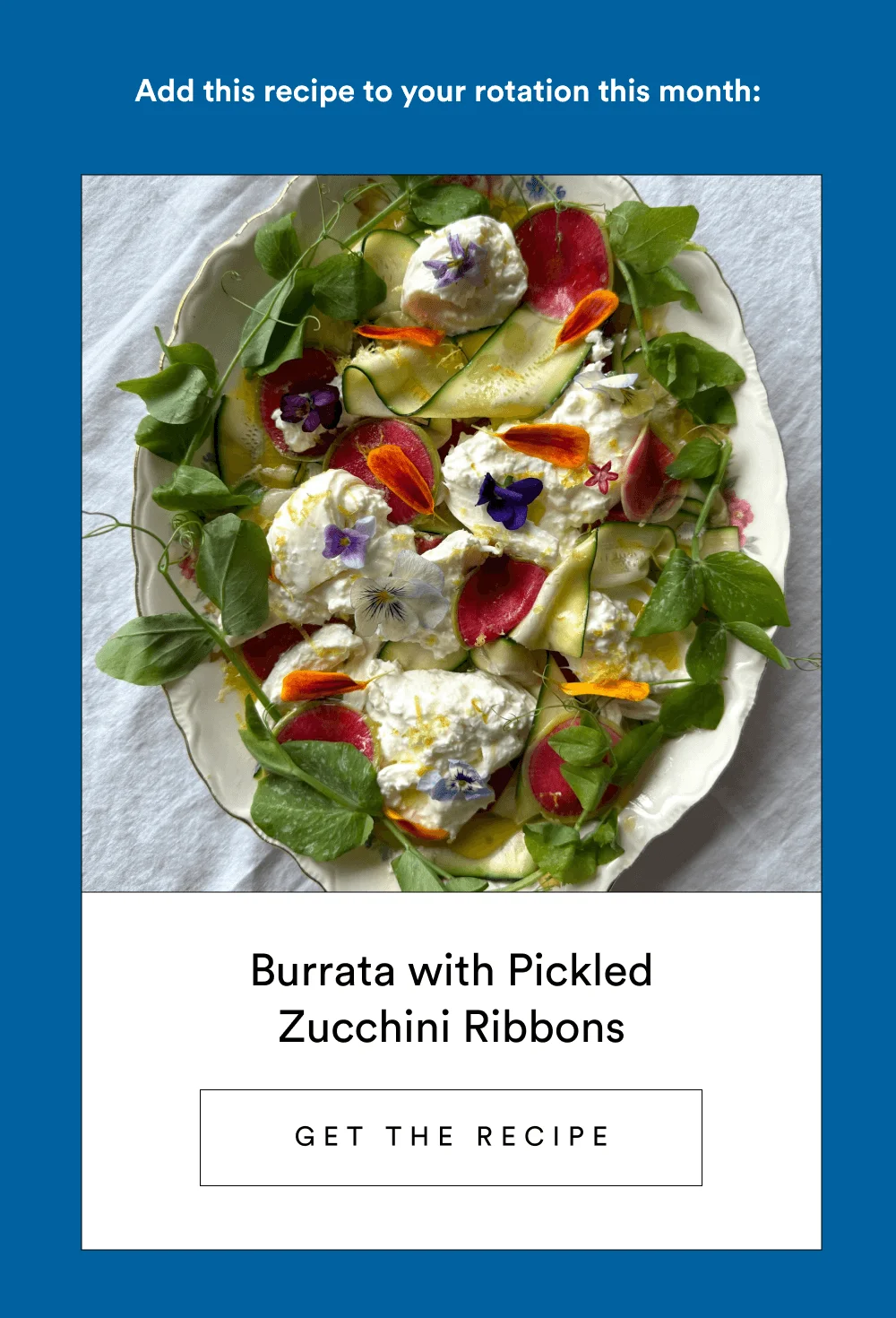 Burrata with Pickled Zucchini Ribbons [ Get the Recipe ]