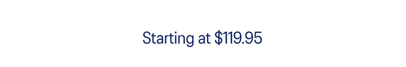 Starting at $119.95
