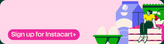 Get free delivery on orders $35+* | 5% credit back on pickups* | Add a +1 to your account* | Sign up for Instacart+