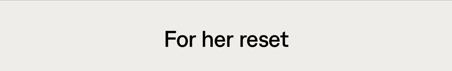 For her reset