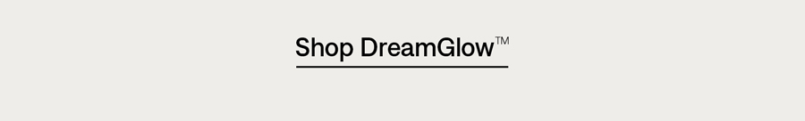 Shop DreamGlow™